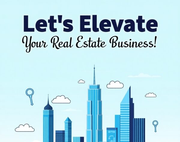 Let’s Elevate Your Real Estate Business!